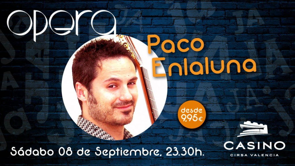 Paco Enlaluna en ópera valencia